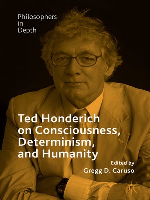 cover image of Ted Honderich on Consciousness, Determinism, and Humanity